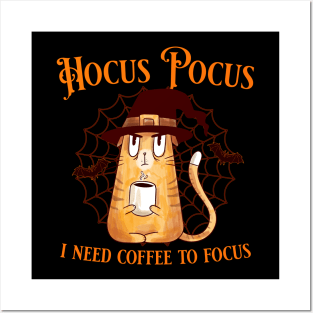 Hocus pocus I need coffee to focus Posters and Art